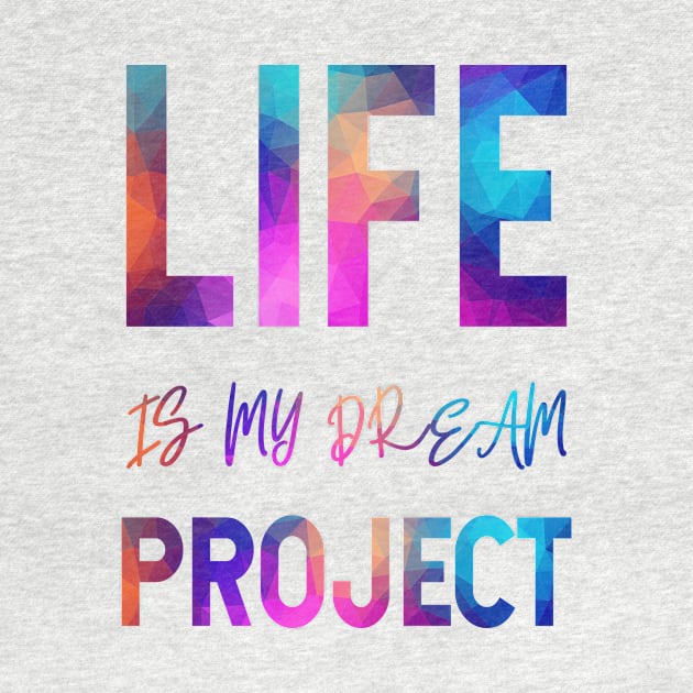 Life Is My Dream Project by F9_Symmetry